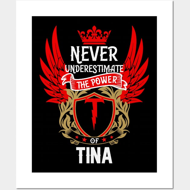 Never Underestimate The Power Tina | Tina First Name, Tina Family Name, Tina Surname Wall Art by TuckerMcclainKNVUu